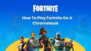 how to play fortnite on chromebook in