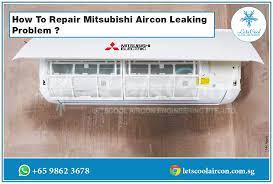 how to repair mitsubishi aircon leaking