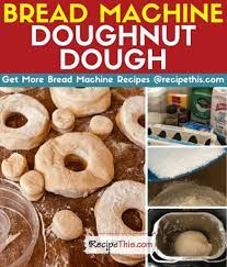 recipe this bread machine doughnuts dough