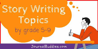 story writing topics for grade 5 6 7