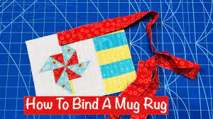 how to bind a mug rug tutorial you