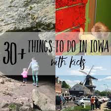 30 things to do in iowa with kids
