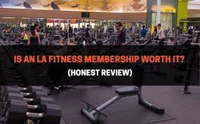 is an la fitness membership worth it