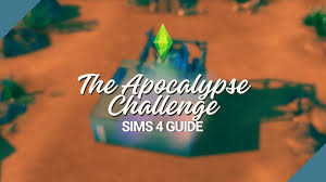 the sims 4 apocalypse challenge