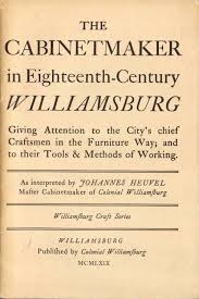 The Cabinetmaker In Eighteenth Century Williamsburg Edited