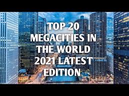 20 megacities cities in the world 2021