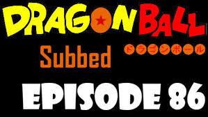 Последние твиты от dragon ball super (@dragonballsuper). Dragon Ball Episode 86 Subbed In English Online Free Watch Db Episodes
