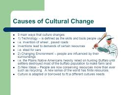 Chapter 1 Section 4 How Culture Changes Causes Of Cultural Change