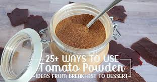 25+ Ways to Use Tomato Powder - The Purposeful Pantry