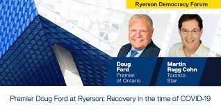Read more news about doug ford from the spec, canada's leading source for local and national news. Premier Doug Ford At Ryerson Recovery In The Time Of Covid 19 Faculty Of Arts Ryerson University