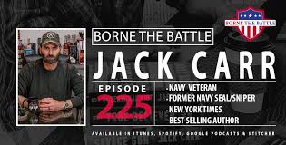 How to read jack ryan books ? Borne The Battle Episode 225 Jack Carr Navy Veteran Former Seal Sniper New York Times Bestselling Author Vantage Point