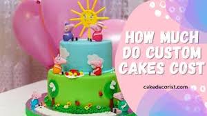 how much do custom cakes cost you