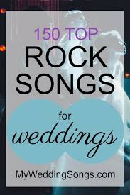 Couples love picking a song that guest can laugh, dance, and remember when they make their first debut as a married couple. 150 Best Rock Wedding Songs 2021 My Wedding Songs