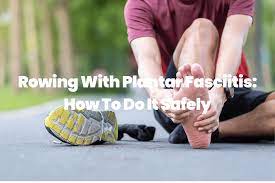 rowing with plantar fasciitis how to