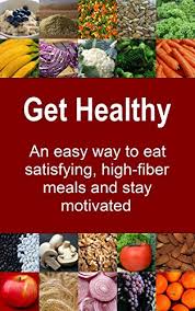 Finally, nuts and seeds also provide a good amount of fiber per serving. Get Healthy An Easy Way To Eat Satisfying High Fiber Meals And Stay Motivated Kindle Edition By Crennen Christopher Health Fitness Dieting Kindle Ebooks Amazon Com