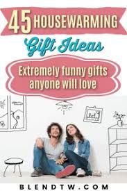 What makes a good housewarming gift for men? 45 Funny Housewarming Gifts That Will Put A Smile On Their Face Blendtw