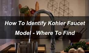 how to identify kohler faucet model