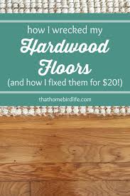 how i wrecked my hardwood floors and