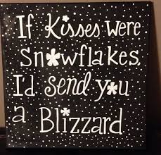 Image result for If kisses were snowflakes, I'd send you a blizzard.