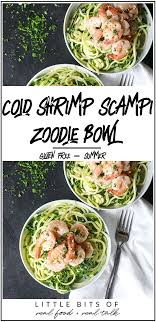 Cold shrimp served on a bed of lettuce. Cold Shrimp Scampi Zoodle Bowl Little Bits Of