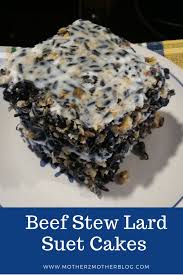 beef stew lard suet cakes mother 2