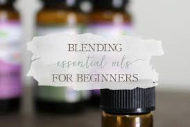 Blending Essential Oils For Beginners Growing Up Herbal