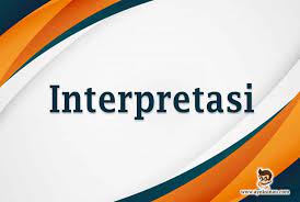 Interpretasi adalah seni yang menggambarkan pengertian interpretasi adalah tafsiran, penjelasan, makna, arti, kesan, pendapat, atau pandangan. Pengertian Interpretasi Teknik Tujuan Menurut Para Ahli