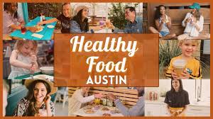 healthy food austin a guide to health
