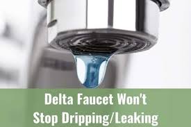 delta faucet won t stop dripping