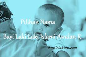 Berikut adalah beberapa nama anak lelaki islam yang baik, yang bermula dengan huruf r. Pilihan Nama Bayi Laki Laki Islami Awalan R Bayilelakiku Com Nama Bayi Laki Laki Dan Artinya Islami Kristen Modern