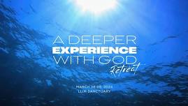 A Deeper Experience with God Retreat