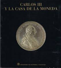 CARLOS III Y LA CASA DE LA MONEDA - Uniliber.com | Libros y Coleccionismo