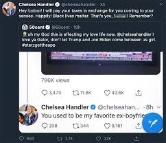 Chelsea handler has upped her offer to 50 cent. 50 Cents Asks Ex Chelsea Handler To Not Let Politics Divide Them Hollywood Life