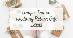 best indian wedding return gift ideas
