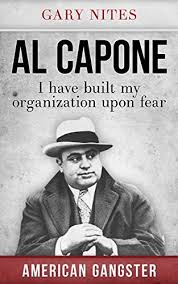 Al capone's business card claimed he sold __. Amazon Com Al Capone I Have Built My Organization Upon Fear American Gangster Book 1 Ebook Nites Gary Kindle Store