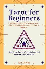 Particularly, the card's symbolic pictures had a profound meaning to them and they started using the cards as a divination tool. Tarot For Beginners A Simple Guide To Tarot Reading Real Tarot Card Meanings And Easy Tarot Spreads Unlock The Power Of Symbolism Deve Paperback Eso Won Books