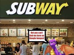 I bet you can't find a picture of Spyro at Subway online : r/comedyheaven