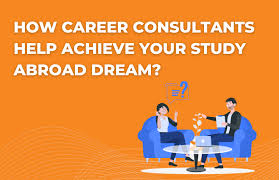 How career consultants help to study abroad dream?