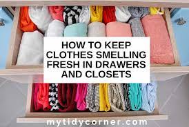 how to keep clothes smelling fresh in