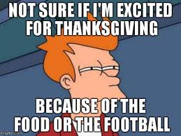 10 Funny Thanksgiving Day Football Memes - AthlonSports.com | Expert  Predictions, Picks, and Previews
