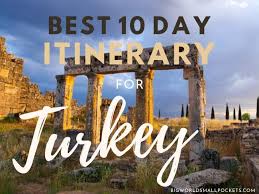 best 10 day turkey itinerary big
