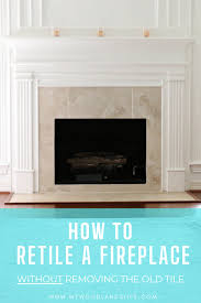 How To Tile Over An Existing Fireplace