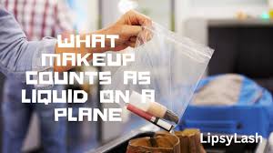 what makeup counts as liquid on a plane