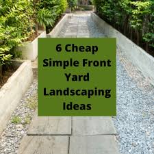 6 Simple Front Yard Landscaping