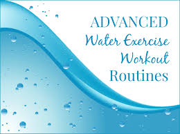 Advanced Water Exercise Workout Routines A Guest Post