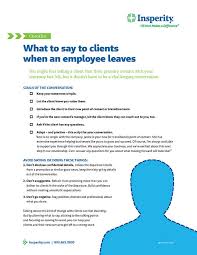 Avoid giving too many details on your new opportunity or showing too much excitement about leaving. Employee Departure Announcement To Clients A Guide Insperity