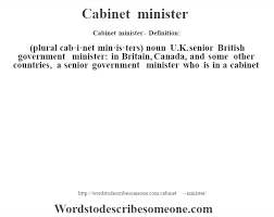 A small group of the most important people in government, who advise the president or prime…. Cabinet Minister Definition Cabinet Minister Meaning Words To Describe Someone