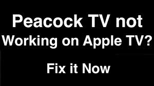 peacock tv not working on apple tv