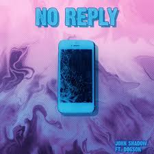 No Reply - Single by John Shadow | Spotify