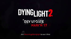 Dying light the following update. Dying Light 2 Developer Update Set For March 17 Gematsu
